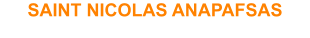SAINT NICOLAS ANAPAFSAS