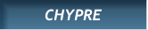 CHYPRE CHYPRE